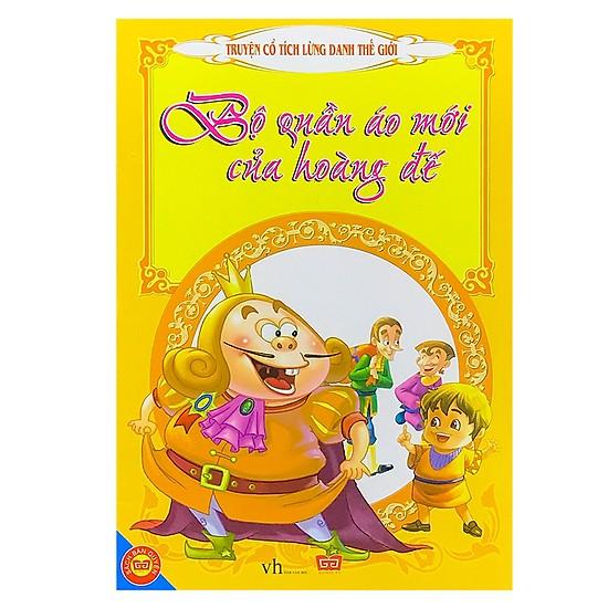 Truyện Cổ Tích Lừng Danh Thế Giới - Bộ Quần Áo Mới Của Hoàng Đế