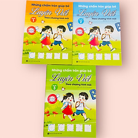 Sách- Combo 3 cuốn sách Những chấm tròn giúp bé Luyện Viết theo chương trình mới (Quét mã CODE để xem hướng dẫn)