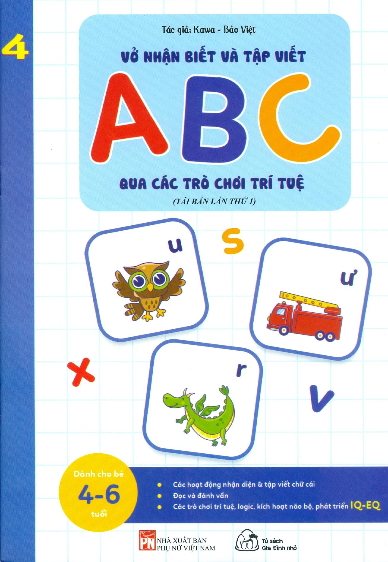 Vở Nhận Biết Và Tập Viết ABC Qua Các Trò Chơi Trí Tuệ - Tập 4 (Tái Bản)