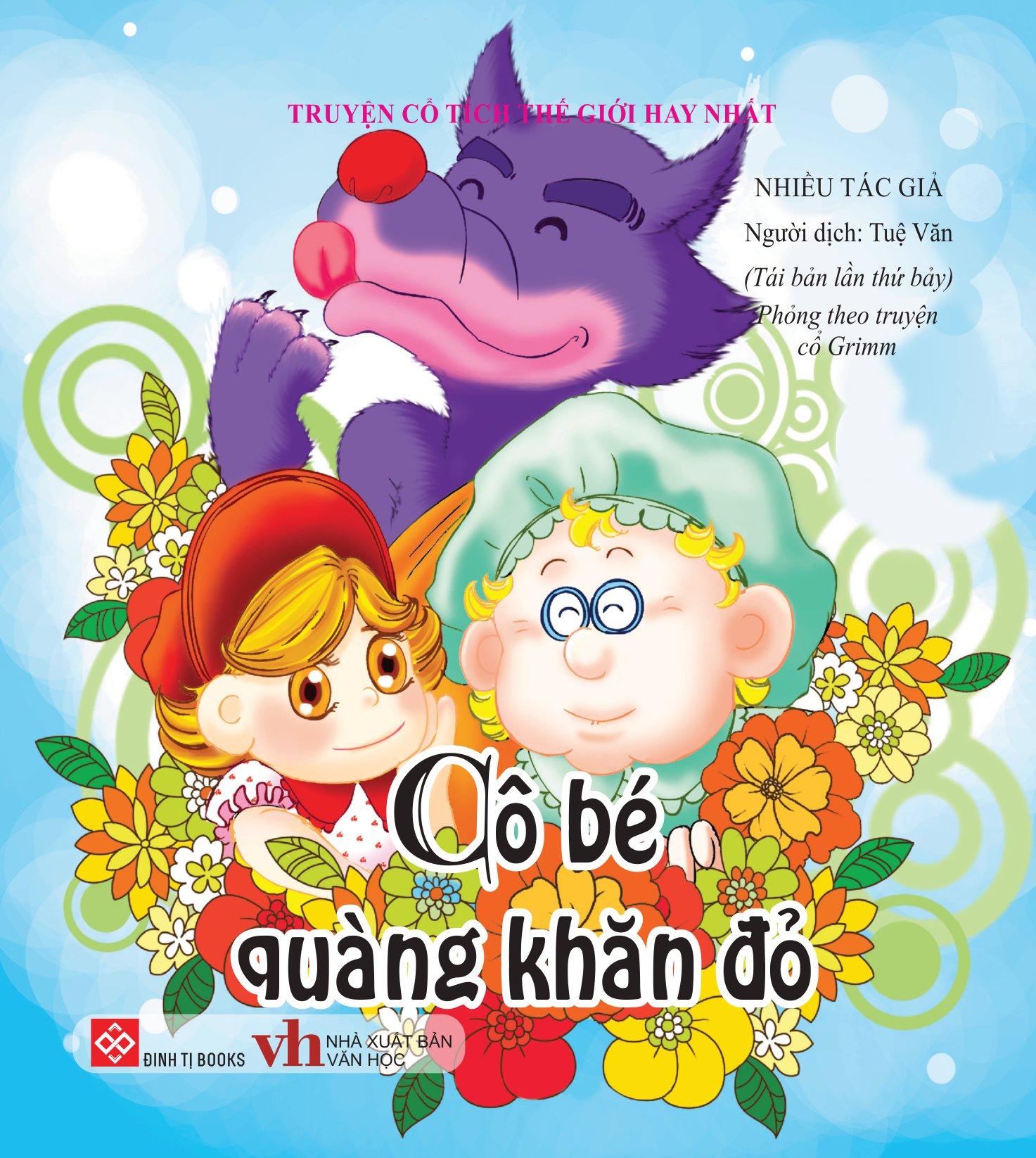 Truyện Cổ Tích Thế Giới Hay Nhất - Cô Bé Quàng Khăn Đỏ (Tái Bản)