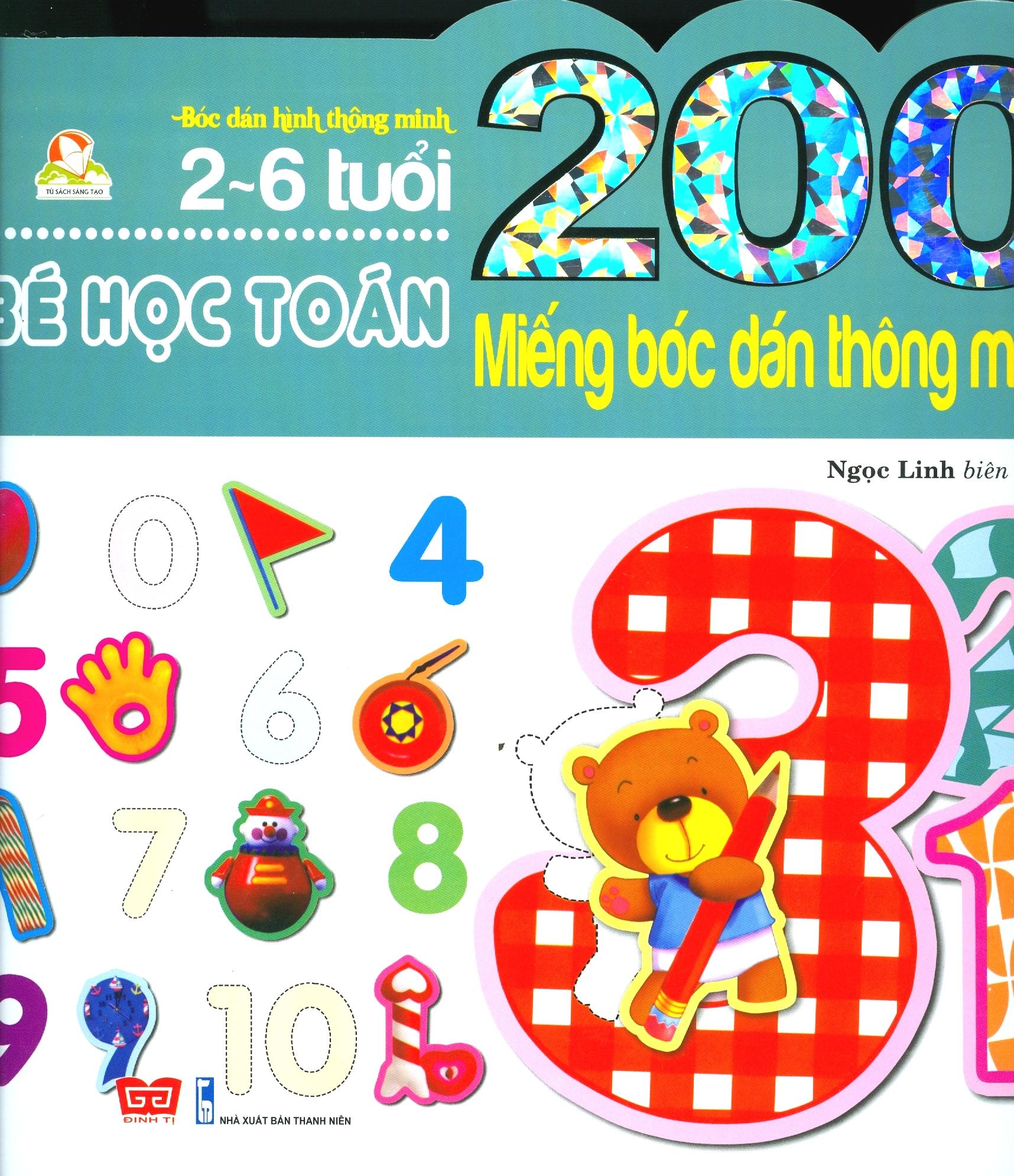 200 Miếng Bóc Dán Thông Minh - Bé Học Toán (2-6 Tuổi) - Tái Bản