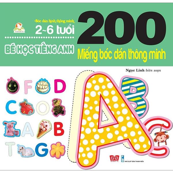 200 Miếng Bóc Dán Thông Minh - Bé Học Tiếng Anh (2-6 Tuổi) - (Tái Bản 2018)