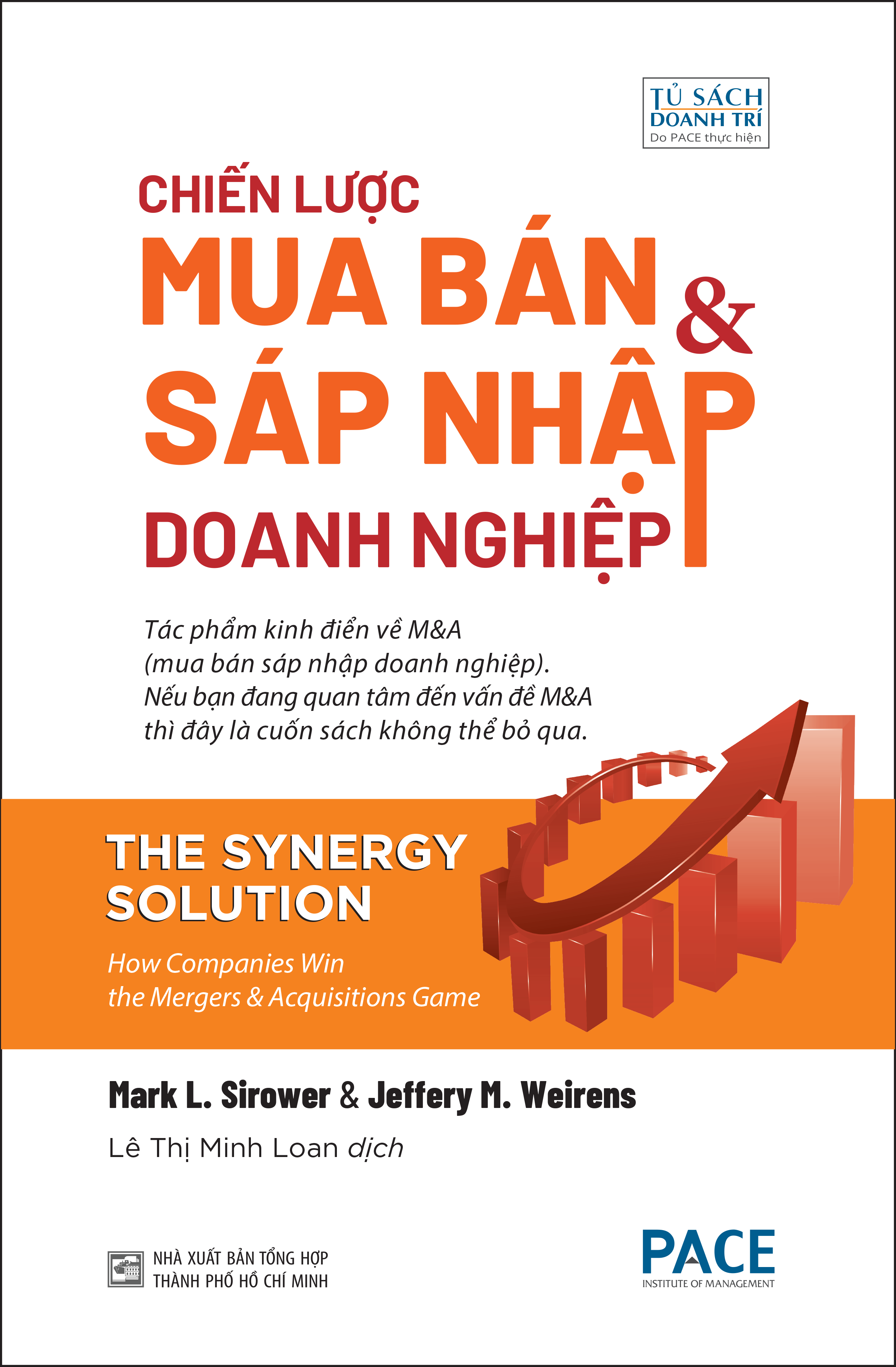 Chiến Lược Mua Bán Và Sáp Nhập Doanh Nghiệp (The Synergy Solution) - Mark L. Sirower & Jeffery M. Weirens - PACE Books