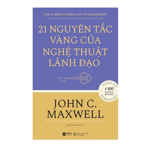 21 Nguyên Tắc Vàng Của Nghệ Thuật Lãnh Đạo (Tái Bản)