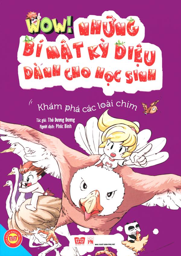 Wow! - Những Bí Mật Kỳ Diệu Dành Cho Học Sinh - Khám Phá Các Loài Chim (Tái Bản 2019)