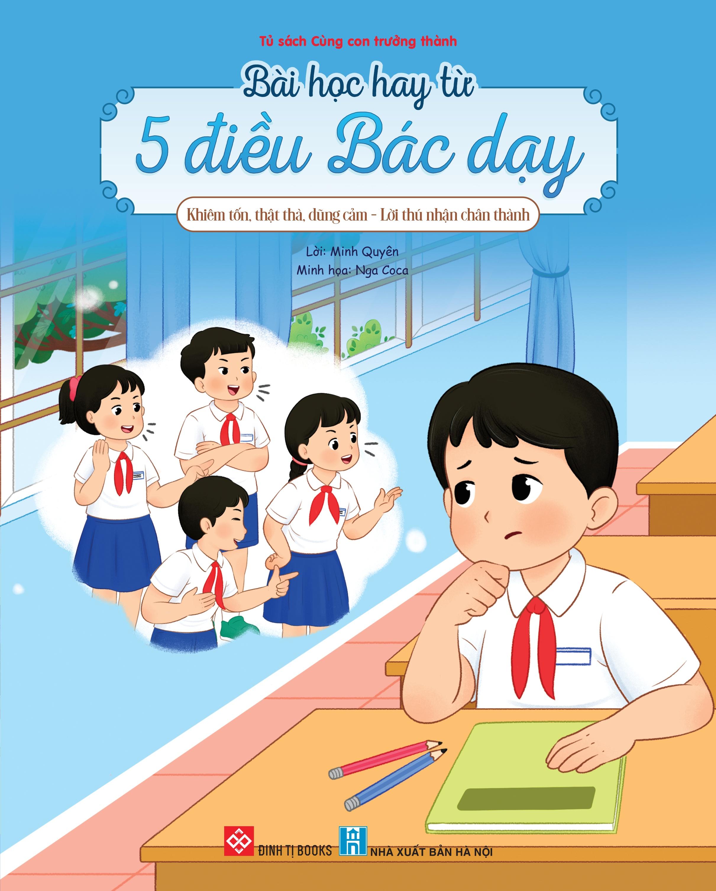 Sách - Bài Học Hay Từ 5 Điều Bác Dạy - Khiêm Tốn, Thật Thà, Dũng Cảm - Lời Thú Nhận Chân Thành