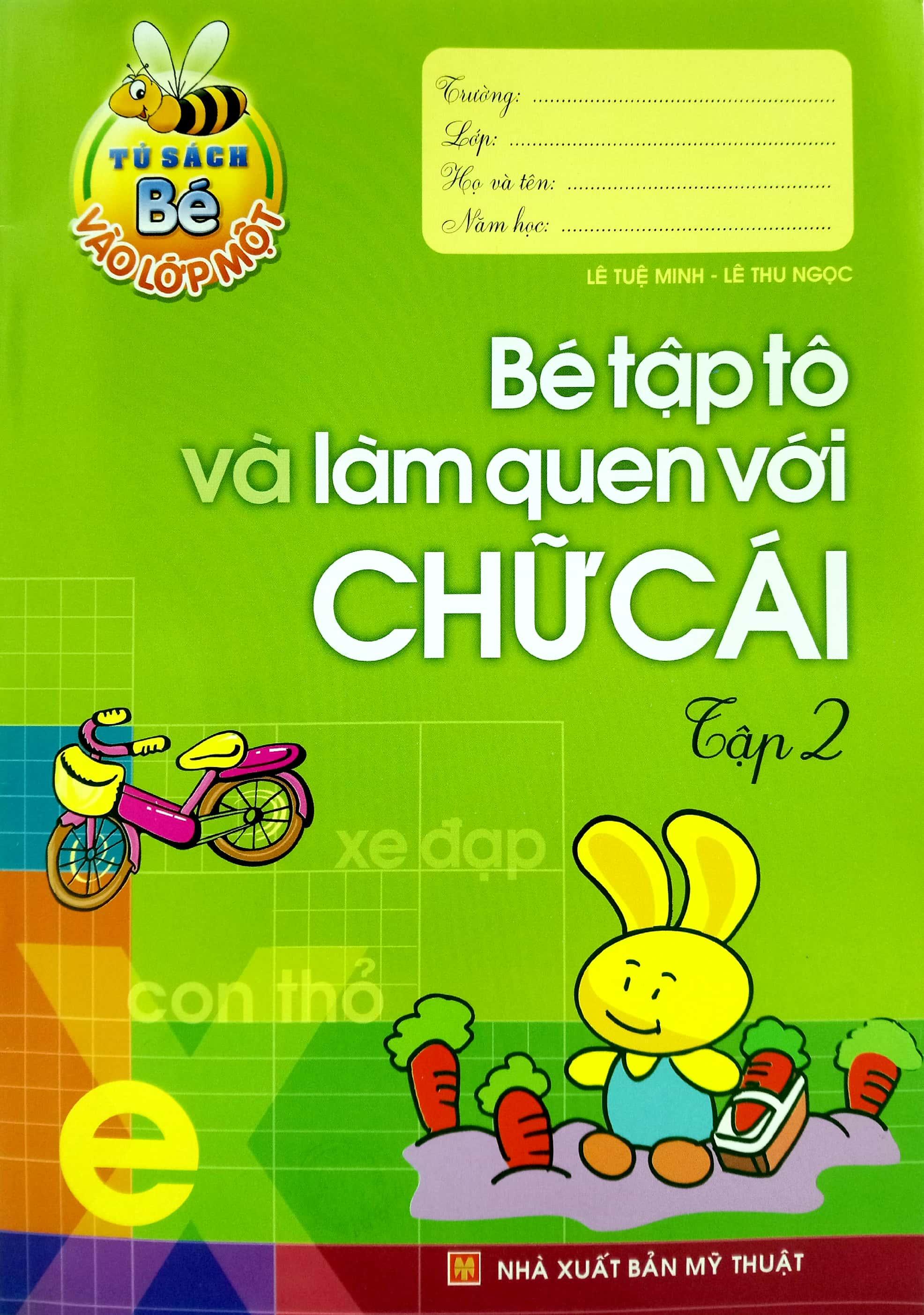 Tủ Sách Bé Vào Lớp 1 - Bé Tập Tô Và Làm Quen Với Chữ Cái (Tập 2)(Tái Bản)
