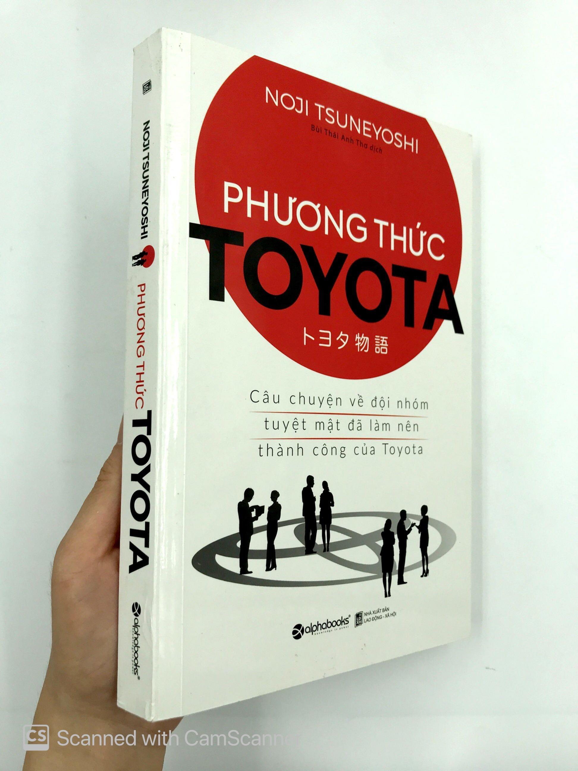 Phương Thức Toyota : Câu Chuyện Về Đội Nhóm Tuyệt Mật Đã Làm Nên Thành Công Của Toyota