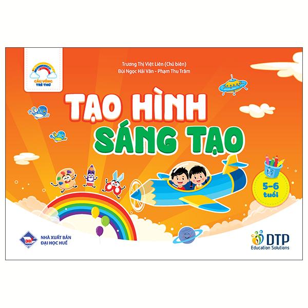 Sách - Cầu Vồng Trẻ Thơ - Tạo Hình Sáng Tạo - Dành Cho Trẻ 5-6 Tuổi