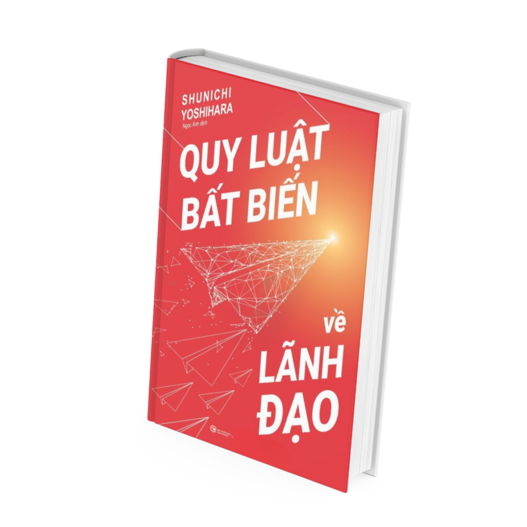 Quy Luật Bất Biến Về Lãnh Đạo -Shunichi Yoshihara