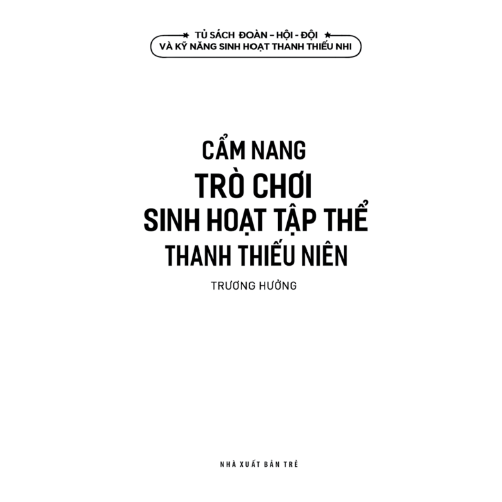 Cẩm Nang Trò Chơi Sinh Họat Tập Thể Thanh Thiếu Niên (Tái Bản)