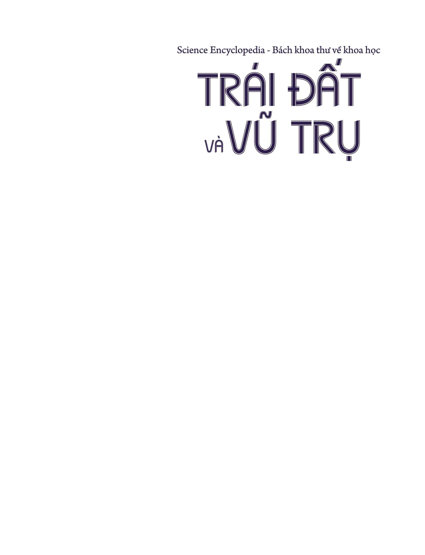 Science Encyclopedia - Bách Khoa Thư Về Khoa Học - Trái Đất Và Vũ Trụ