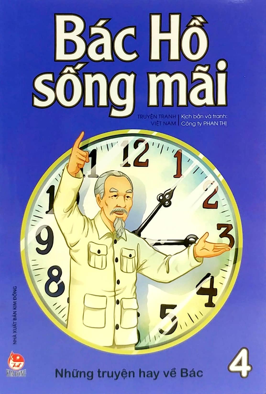 Bác Hồ Sống Mãi: Những Mẩu Chuyện Hay Về Bác Tập 4