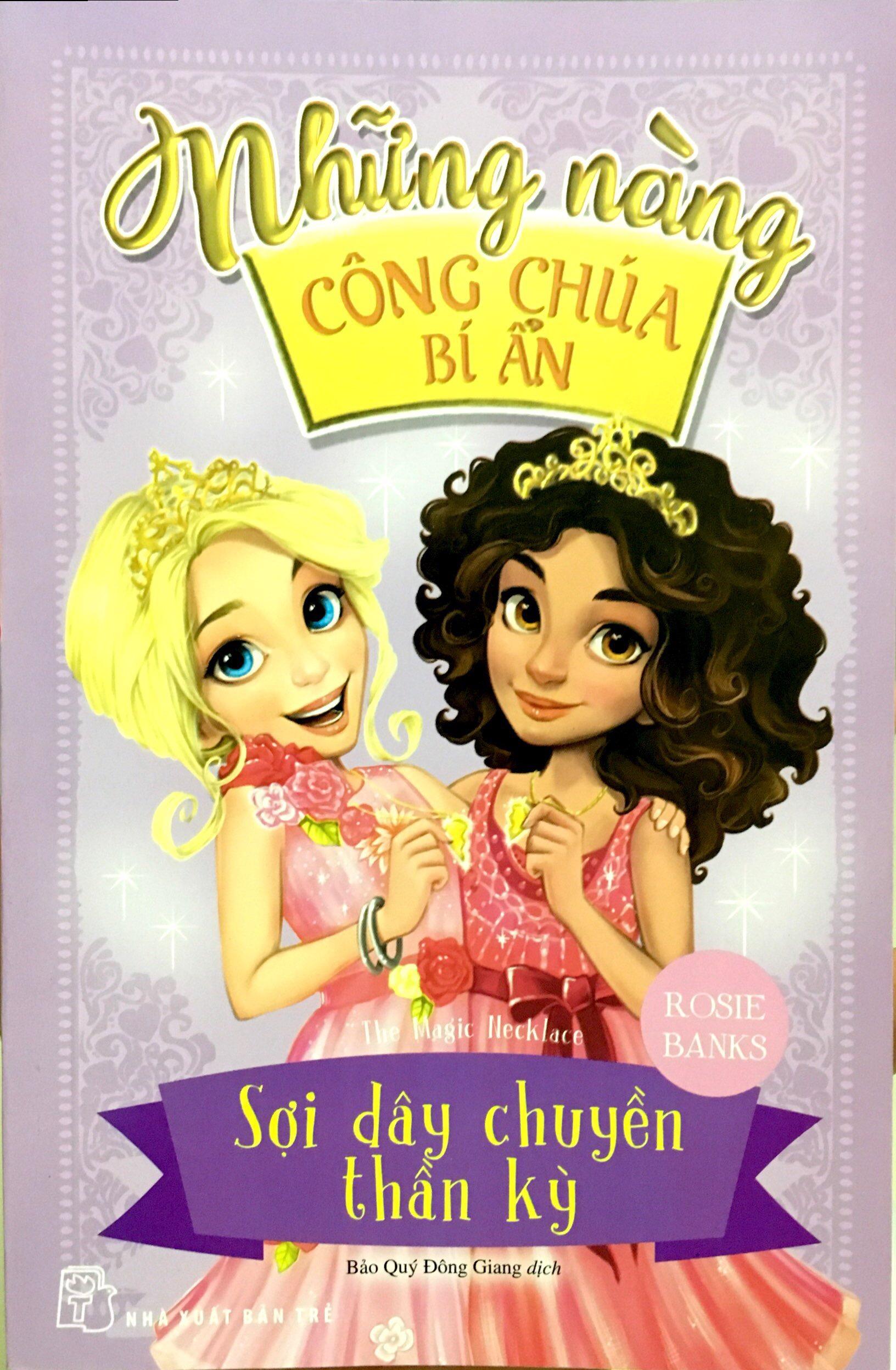 Những Nàng Công Chúa Bí Ẩn - Sợi Dây Chuyền Thần Kỳ (Tập 1)
