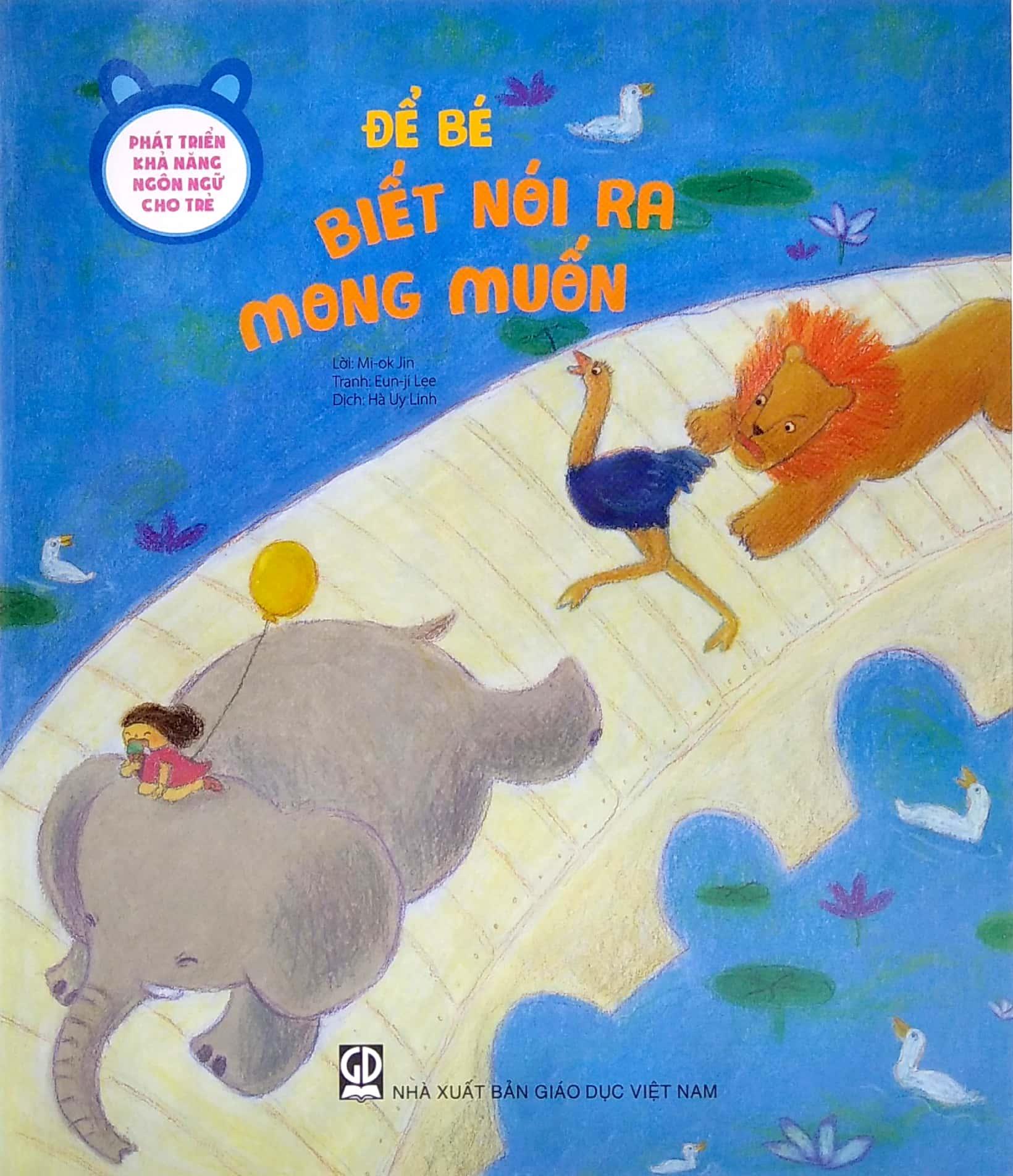 Phát Triển Khả Năng Ngôn Ngữ Cho Trẻ - Để Bé Biết Nói Ra Mong Muốn