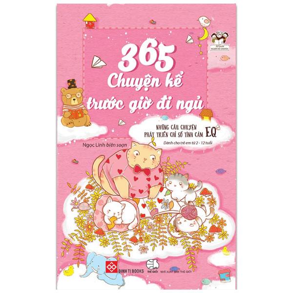 365 Chuyện Kể Trước Giờ Đi Ngủ - Những Câu Chuyện Phát Triển Chỉ Số Tình Cảm EQ (Tái Bản)