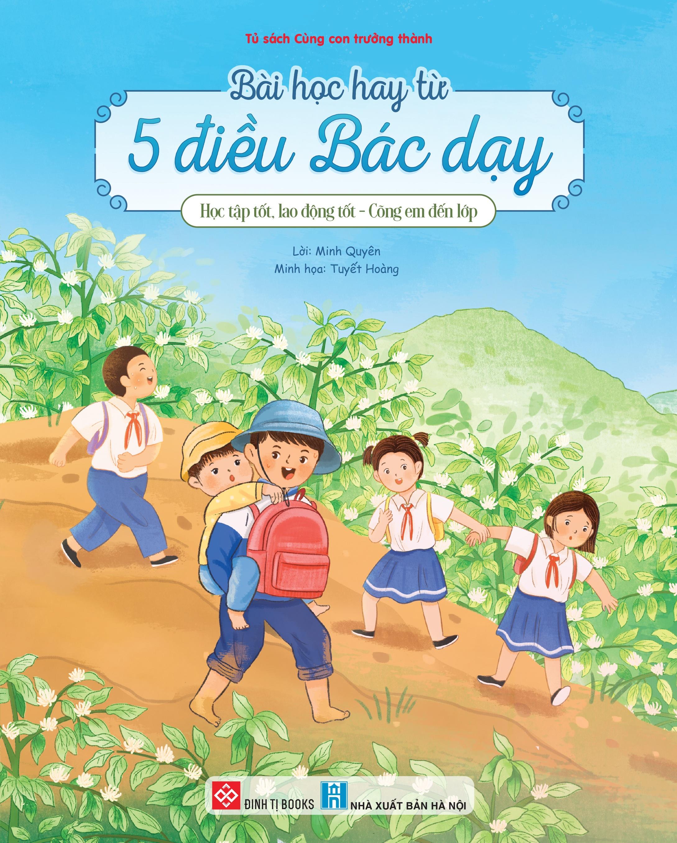 Sách - Bài Học Hay Từ 5 Điều Bác Dạy - Học Tập Tốt Lao Động Tốt - Cõng Em Đến Lớp