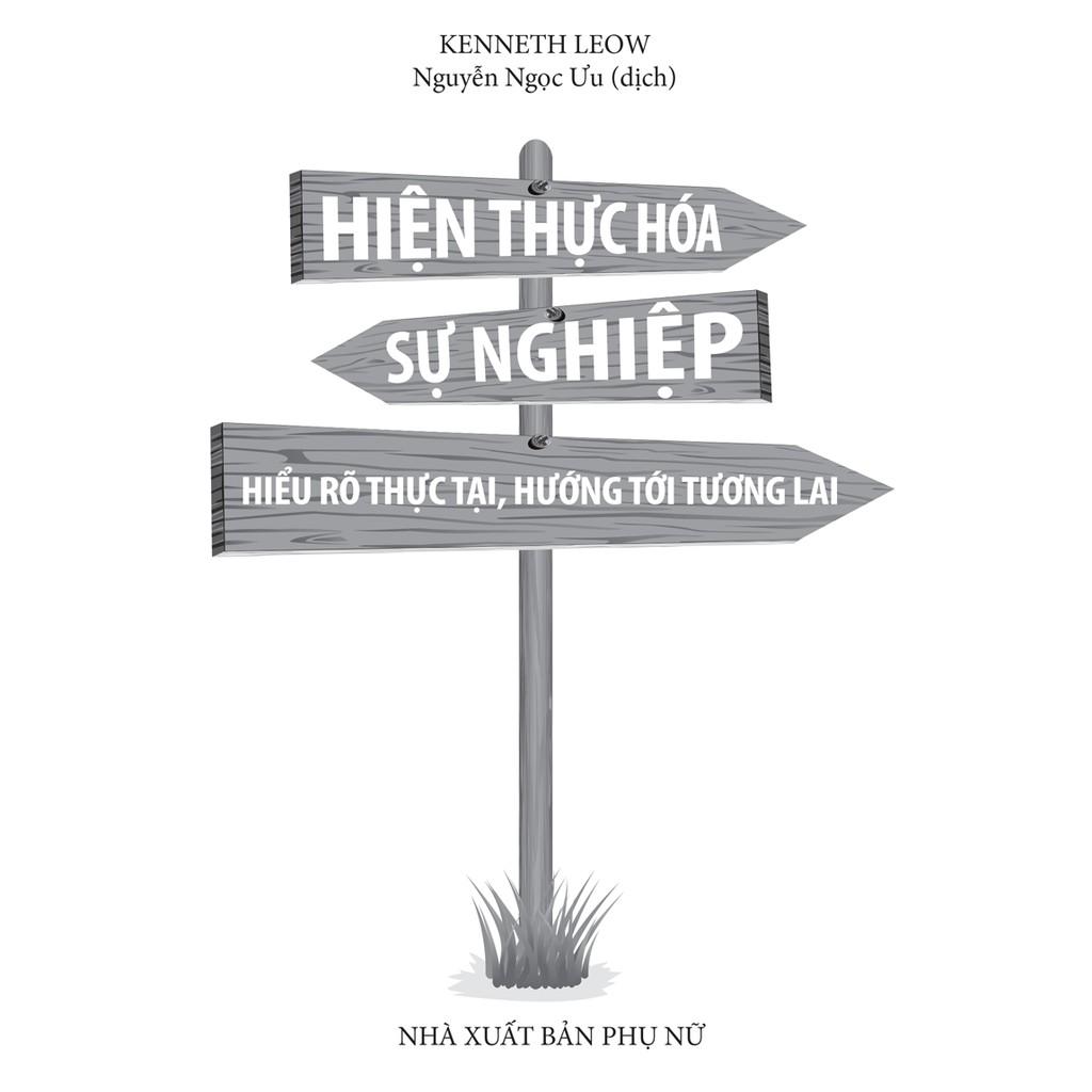 Hiện Thực Hóa Sự Nghiệp: Hiểu Rõ Thực Tại, Hướng Tới Tương Lai (Bìa Cứng) - Bản Quyền