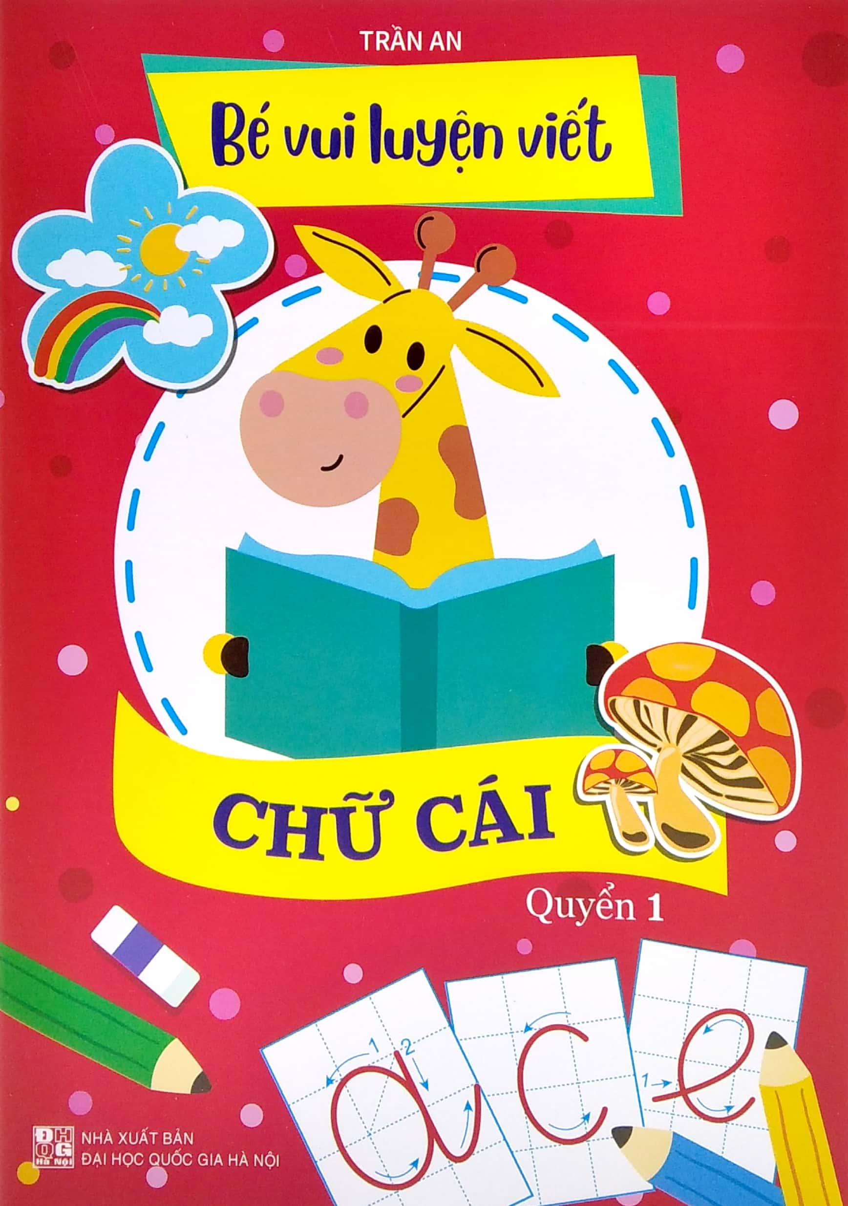 Bé Vui Luyện Viết Chữ Cái - Quyển 1