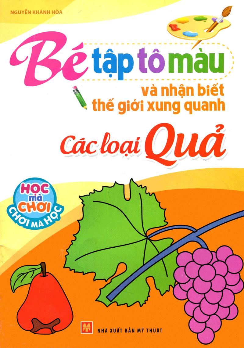 Tập Tô Màu Và Nhận Biết Thế Giới Xung Quanh - Các Loại Quả
