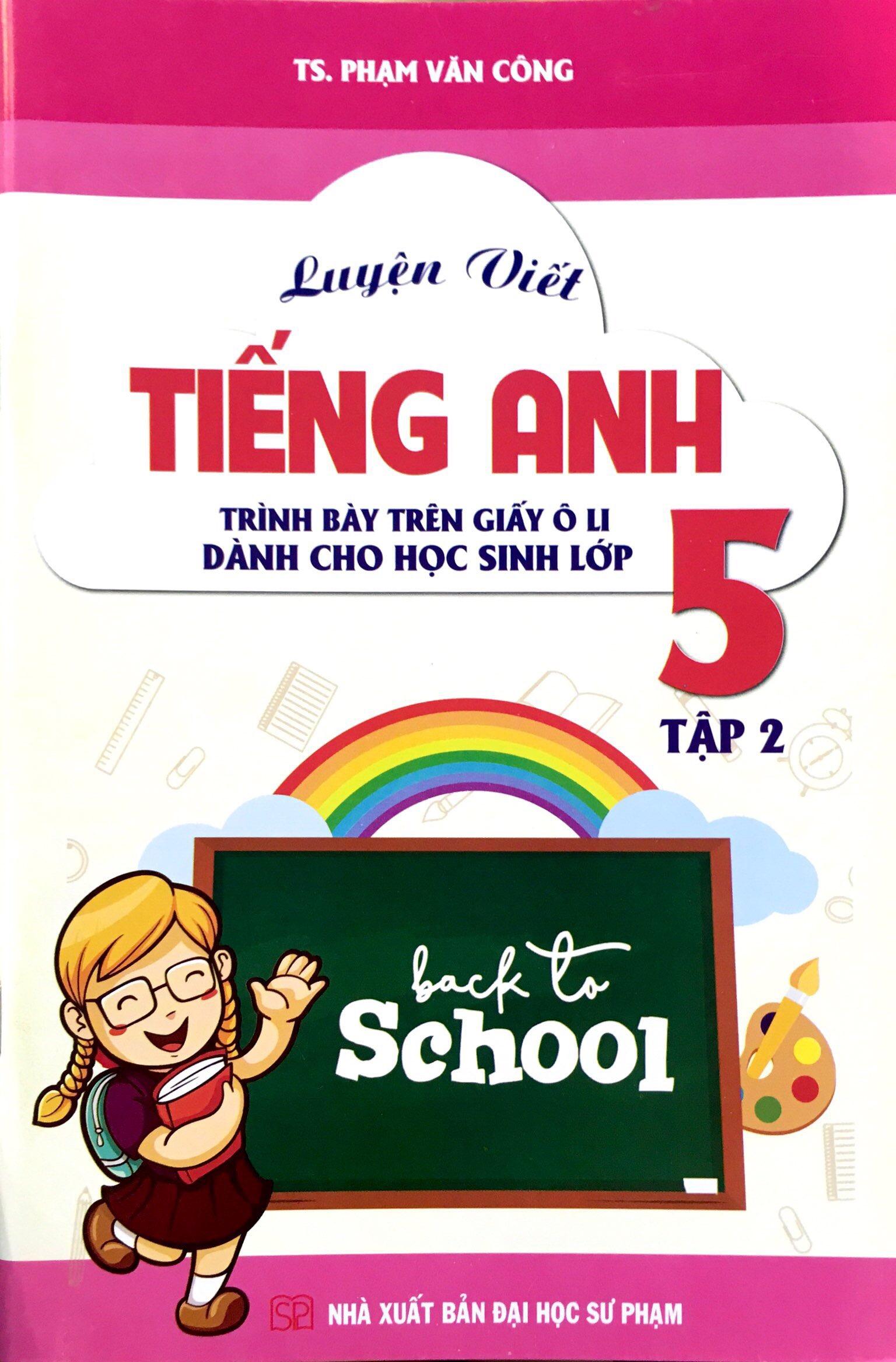 Luyện Viết Tiếng Anh Trình Bày Trên Giấy Ô Li Dành Cho Học Sinh Lớp 5 Tập 2