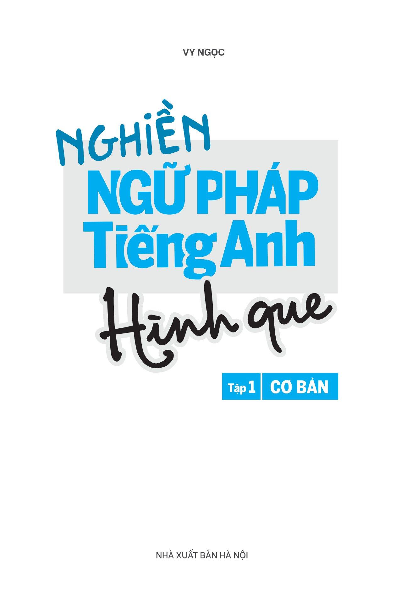 Nghiền Ngữ Pháp Tiếng Anh Hình Que - Tập 1: Cơ Bản