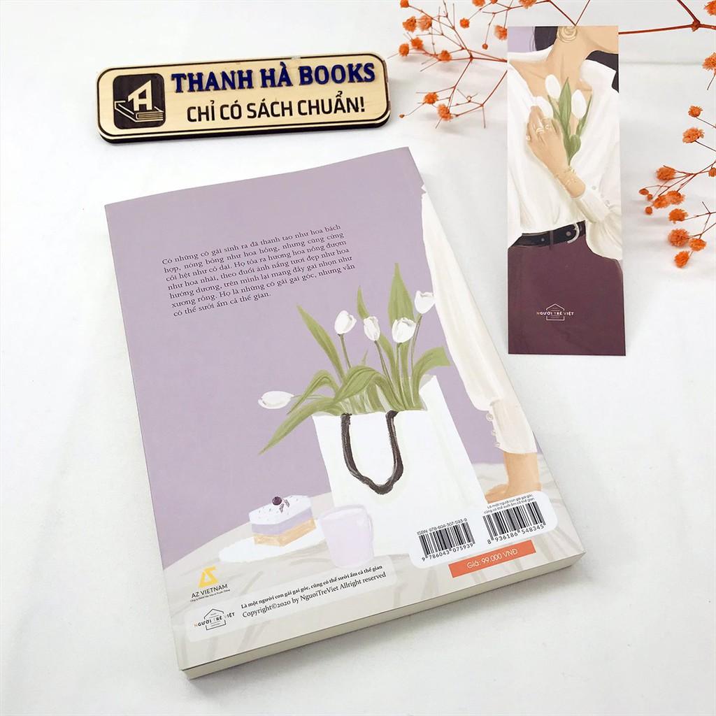 Sách - Là Một Người Con Gái Gai Góc Cũng Có Thể Sưởi Ấm Cả Thế Gian (Tặng Kèm Bookmark)