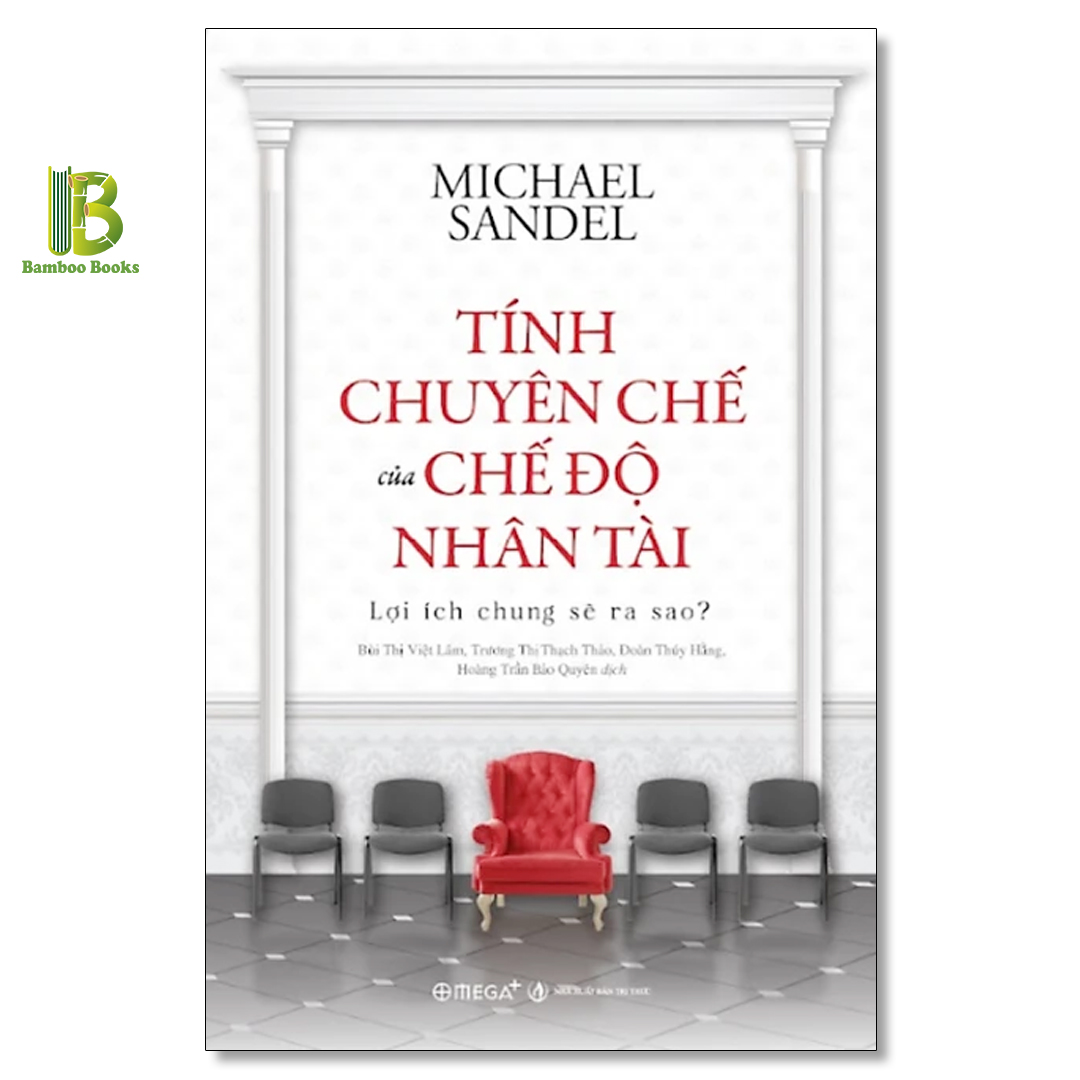 Combo 3 Tác Phẩm Của Michael Sandel: Tính Chuyên Chế Của Chế Độ Nhân Tài + Tiền Không Mua Được Gì + Phải Trái Đúng Sai