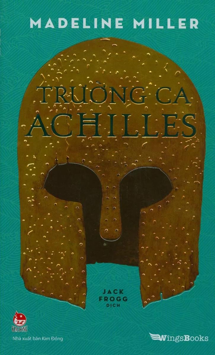 Trường Ca Achilles (Quà Tặng Kèm: 01 Bookmark + 01 Phụ Lục)