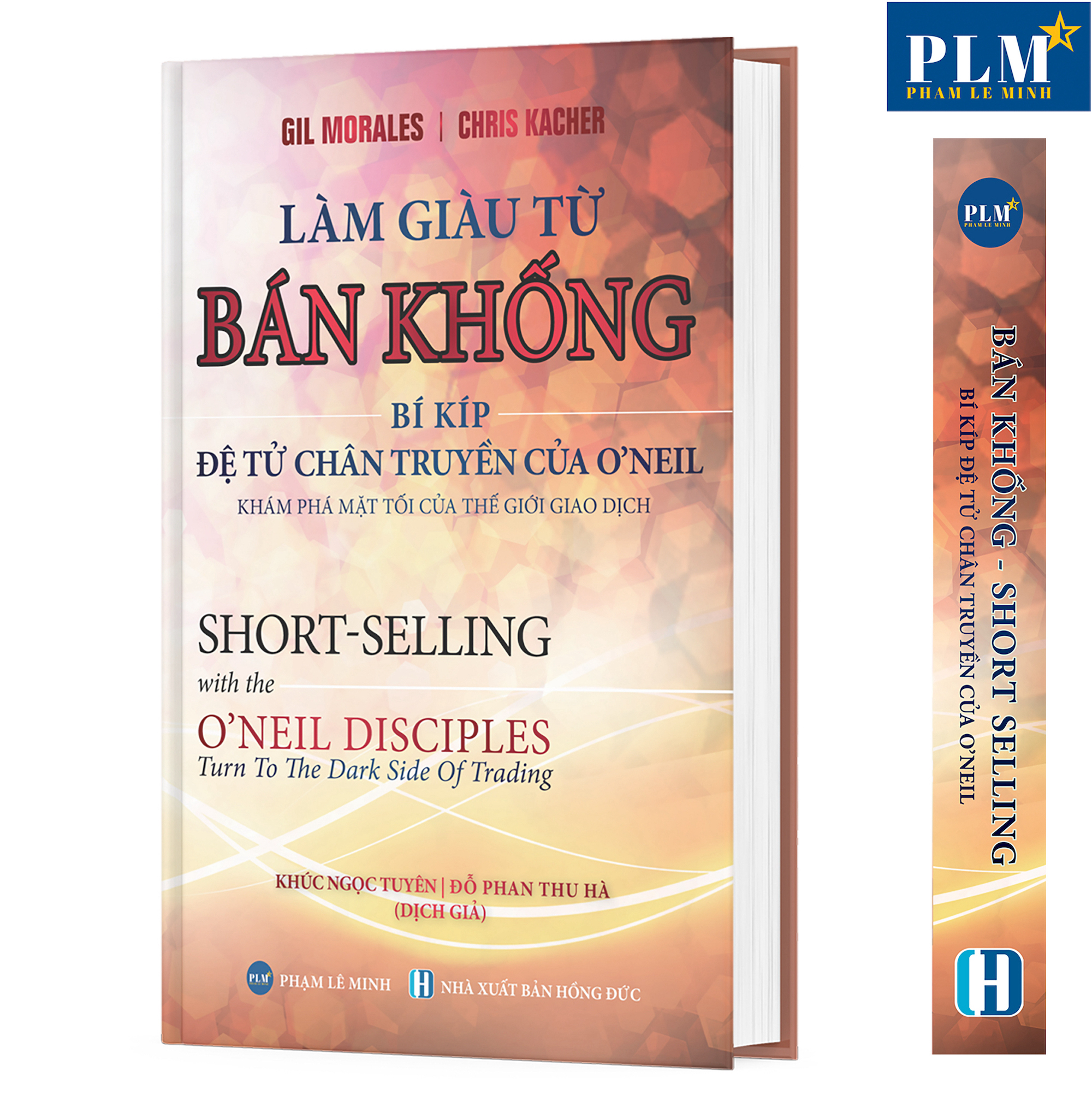 TRỌN BỘ SÁCH CỦA O’NEIL & CÁC MÔN ĐỆ: Nhà Đầu Tư Thành Công, Làm Giàu từ Chứng Khoán, Hướng Dẫn Thực Hành CANSLIM, Cách Kiếm Lợi Nhuận 18.000% từ TTCK, Làm giàu từ BÁN KHỐNG