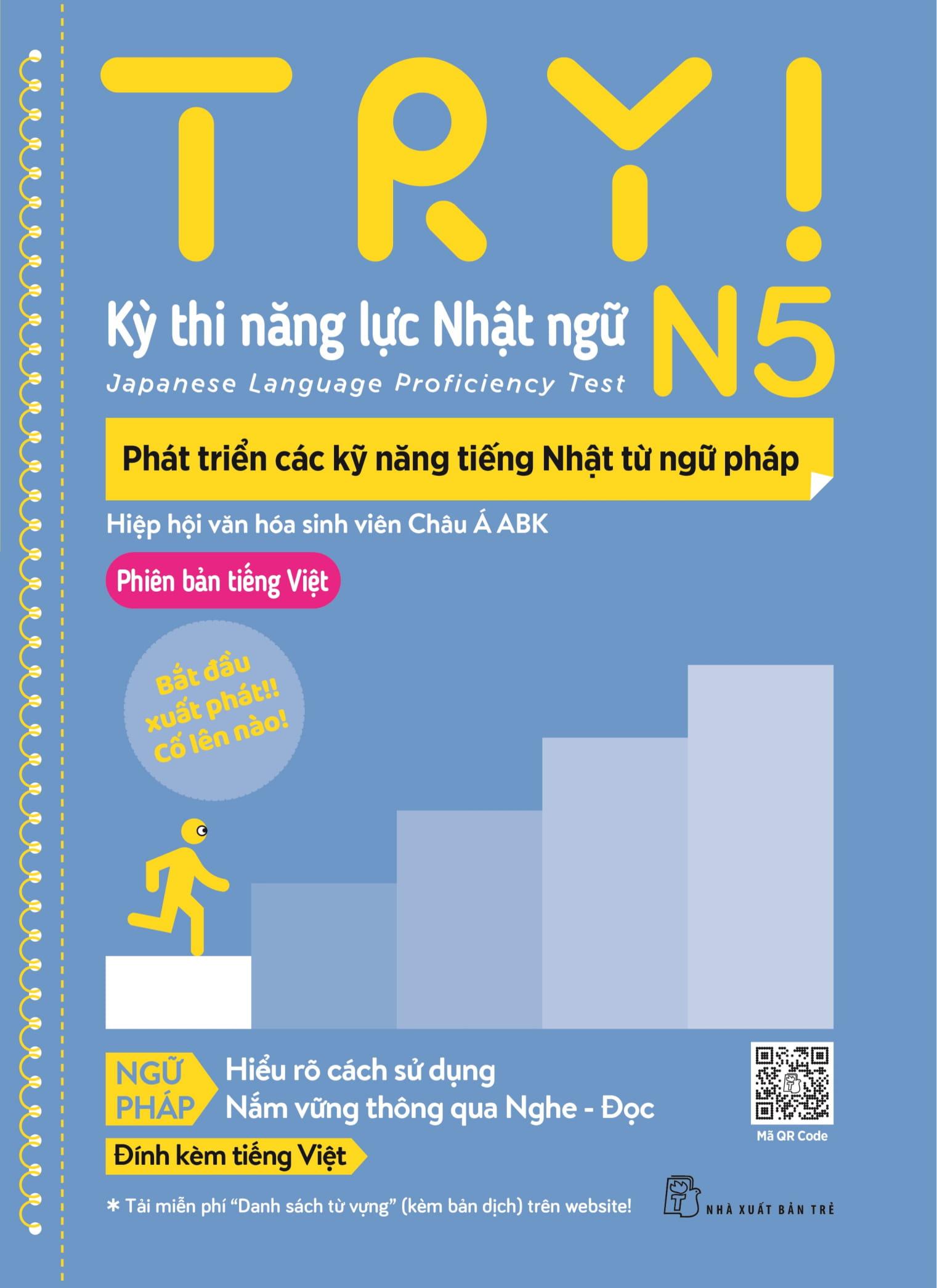 Try! Kỳ Thi Năng Lực Nhật Ngữ N5 - Phát Triển Các Kỹ Năng Tiếng Nhật Từ Ngữ Pháp (Phiên Bản Tiếng Việt)